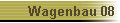 Wagenbau 08
